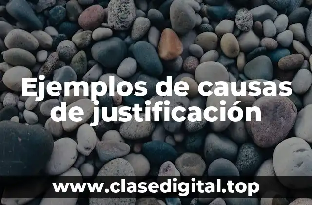 Ejemplos de causas de justificación