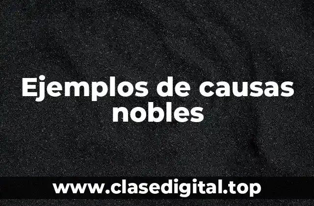 Ejemplos de causas nobles