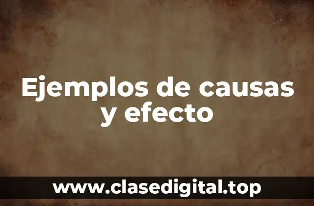 Ejemplos de causas y efecto