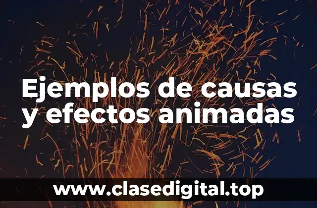 Ejemplos de causas y efectos animadas