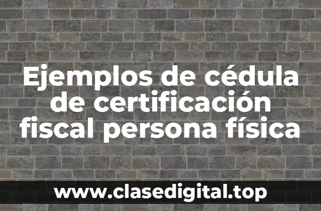 Ejemplos de cédula de certificación fiscal persona física