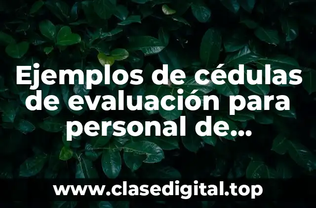 Ejemplos de cédulas de evaluación para personal de enfermería