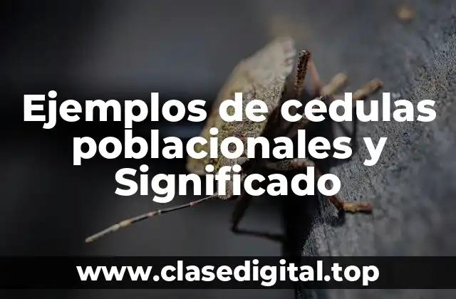 Ejemplos de cedulas poblacionales