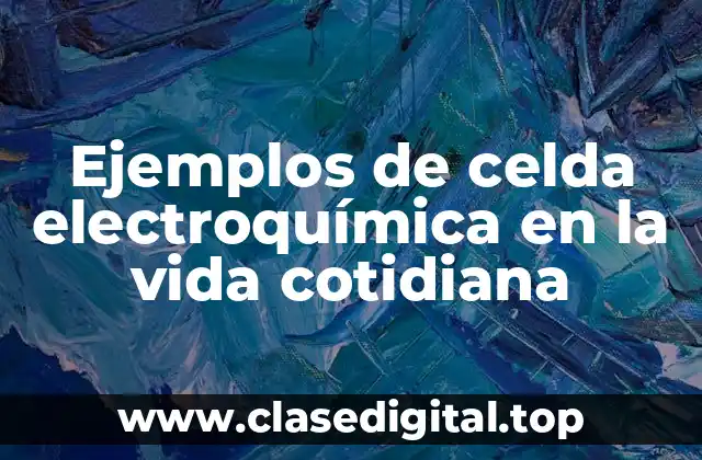 Ejemplos de celda electroquímica