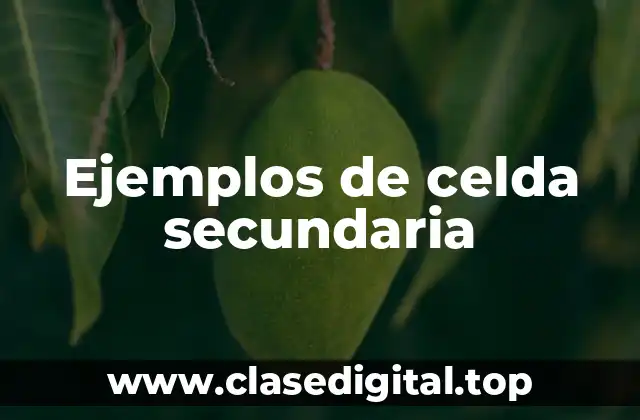 Ejemplos de celda secundaria