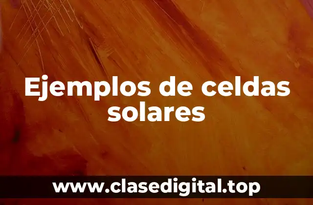 Ejemplos de celdas solares