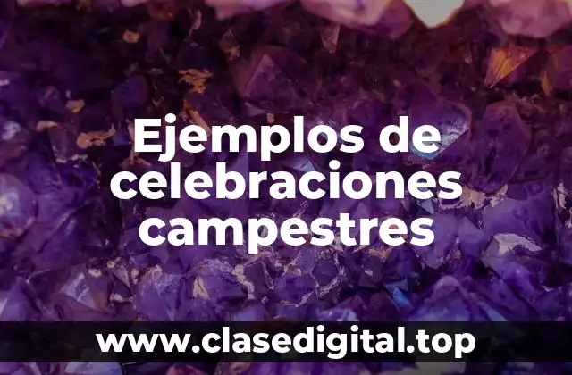 Ejemplos de celebraciones campestres