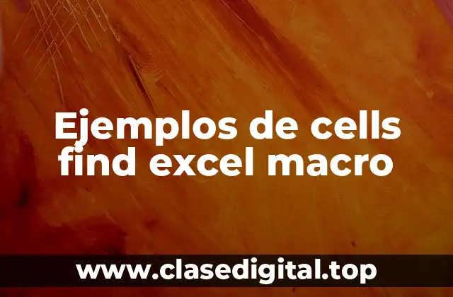 Ejemplos de cells find excel macro