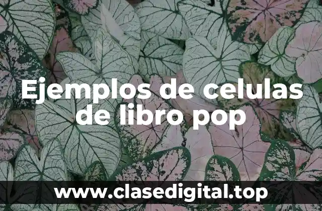 Ejemplos de celulas de libro pop