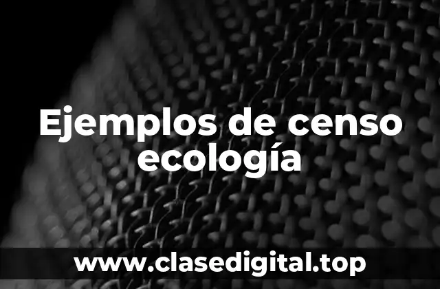 Ejemplos de censo ecología