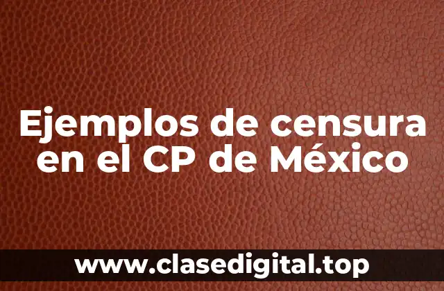 Ejemplos de censura en el CP de México