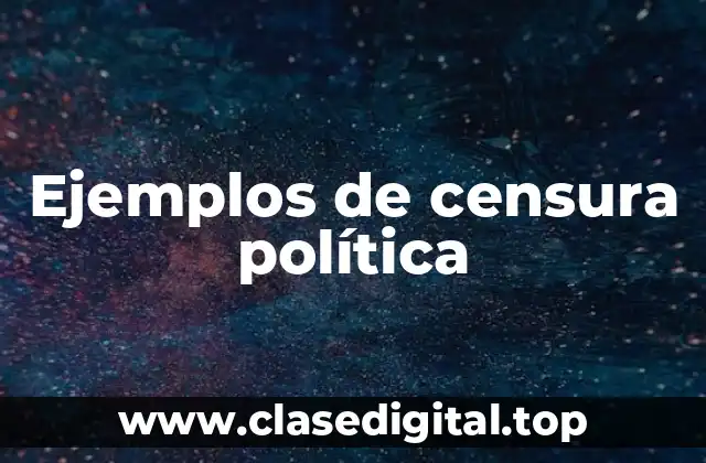 Ejemplos de censura política