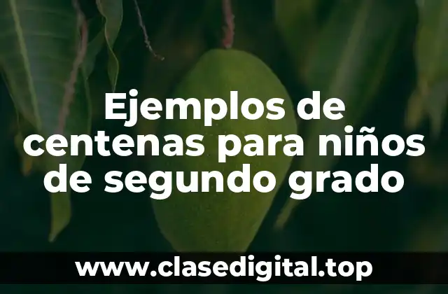 Ejemplos de centenas para niños de segundo grado