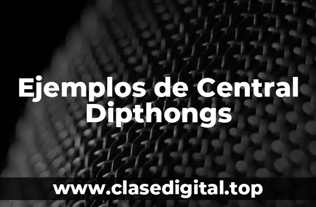 Ejemplos de Central Dipthongs
