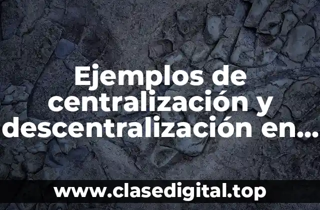 Ejemplos de centralización