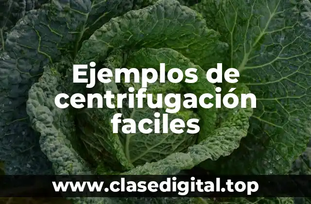 Ejemplos de centrifugación faciles