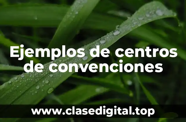 Ejemplos de centros de convenciones