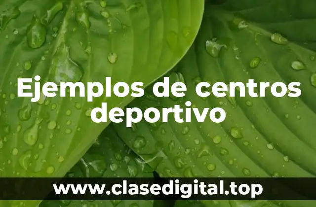 Ejemplos de centros deportivo