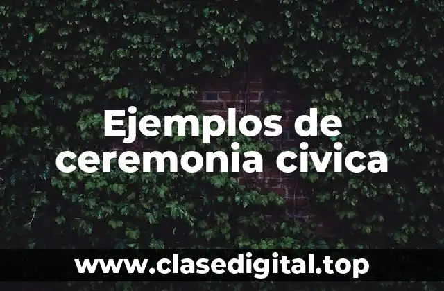 Ejemplos de ceremonia civica