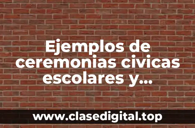 Ejemplos de ceremonias civicas escolares