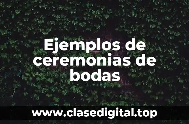 Ejemplos de ceremonias de bodas