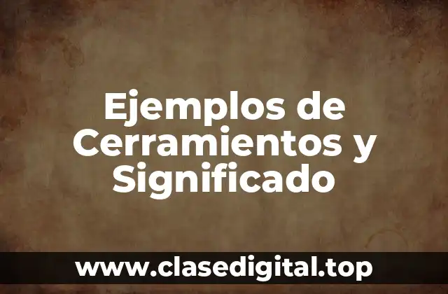 Ejemplos de Cerramientos