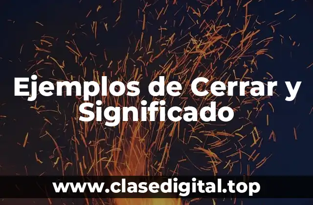 Ejemplos de Cerrar
