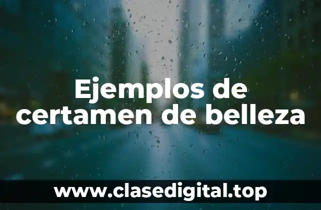 Ejemplos de certamen de belleza
