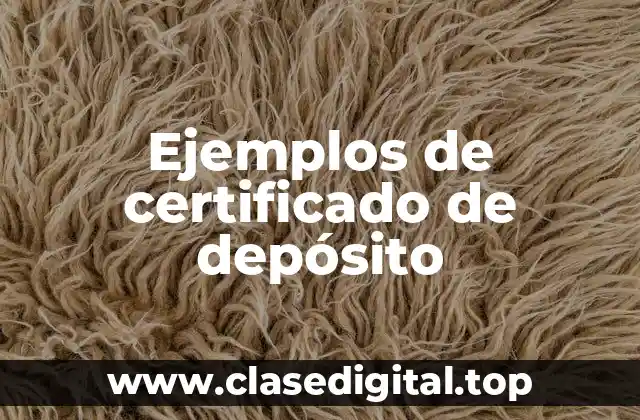 Ejemplos de certificado de depósito