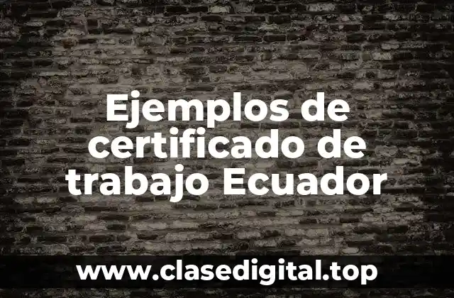Ejemplos de certificado de trabajo Ecuador