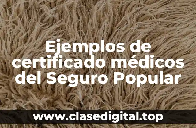 Ejemplos de certificado médicos del Seguro Popular