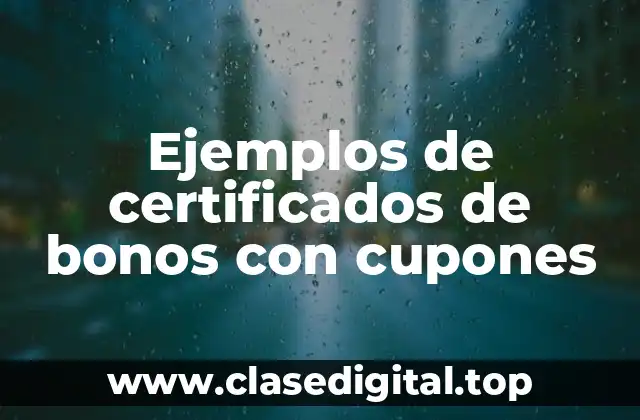 Ejemplos de certificados de bonos con cupones