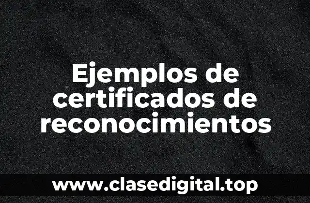 Ejemplos de certificados de reconocimientos