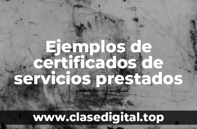 Ejemplos de certificados de servicios prestados