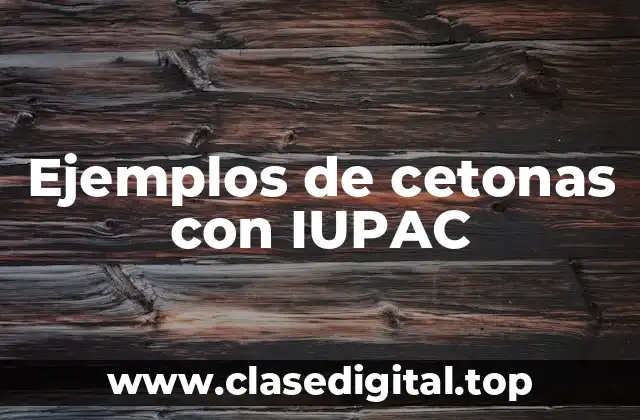Ejemplos de cetonas con IUPAC