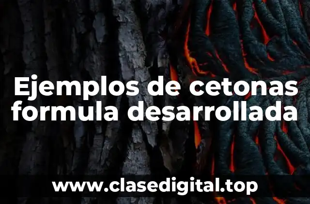 Ejemplos de cetonas formula desarrollada
