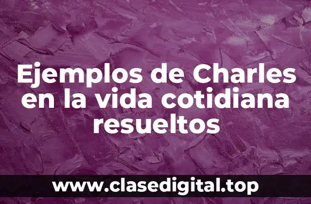 Ejemplos de Charles en la vida cotidiana