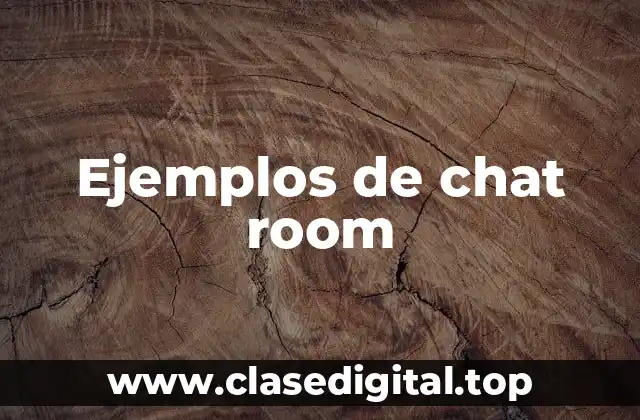 Ejemplos de chat room