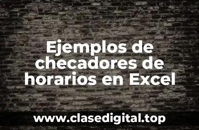 Ejemplos de checadores de horarios en Excel