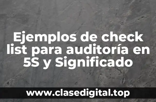 Ejemplos de check list para auditoría en 5S y Significado