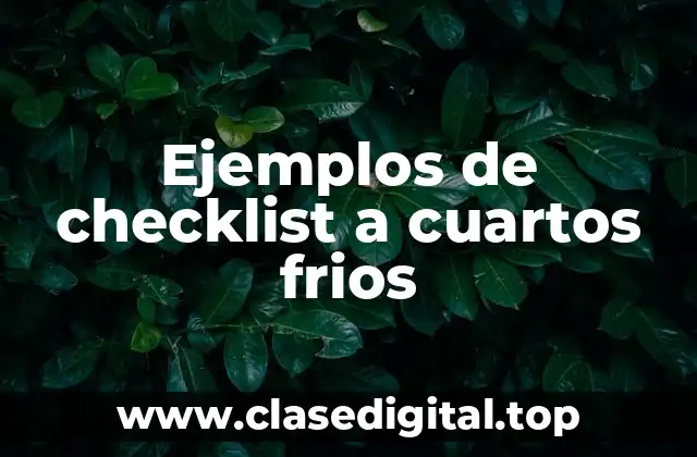 Ejemplos de checklist a cuartos frios