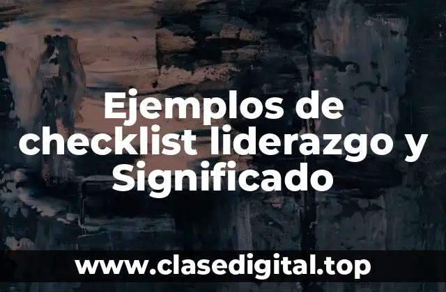 Ejemplos de checklist liderazgo y Significado
