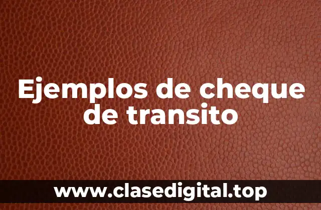 Ejemplos de cheque de transito