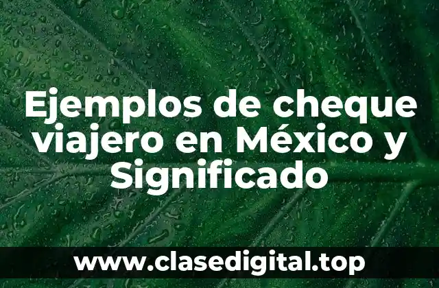 Ejemplos de cheques viajeros en México