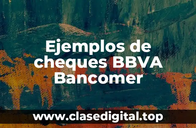 Ejemplos de cheques BBVA Bancomer