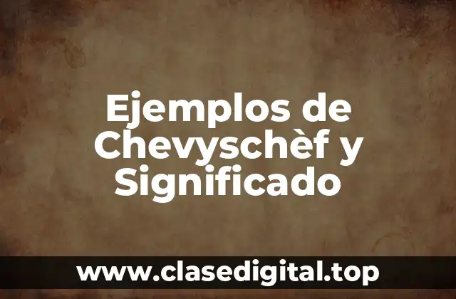 Ejemplos de Chevyschèf