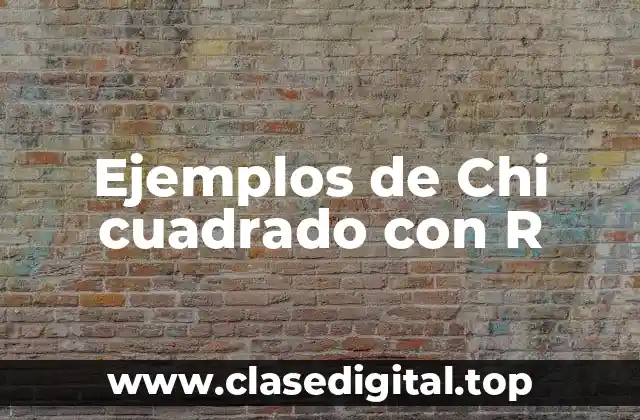 Ejemplos de Chi cuadrado con R