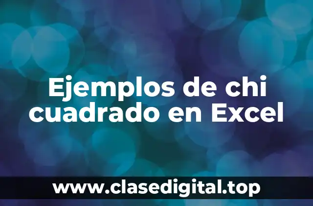 Ejemplos de chi cuadrado en Excel