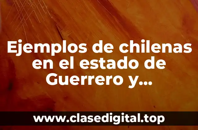Ejemplos de chilenas en el estado de Guerrero y Significado