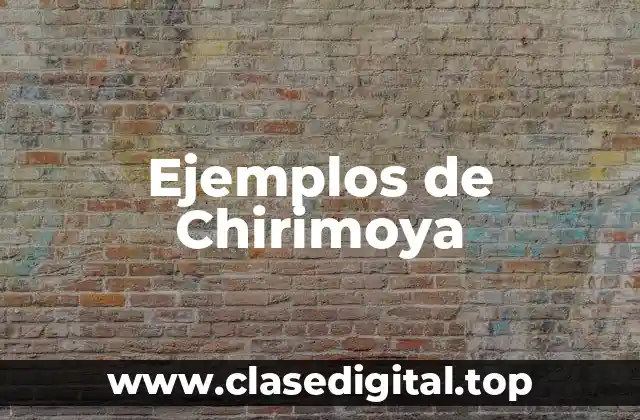 Ejemplos de chirimoya